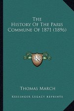 The History Of The Paris Commune Of 1871 (1896)