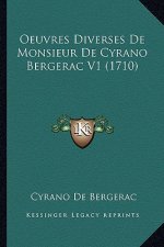 Oeuvres Diverses De Monsieur De Cyrano Bergerac V1 (1710)
