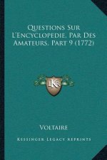 Questions Sur L'Encyclopedie, Par Des Amateurs, Part 9 (1772)