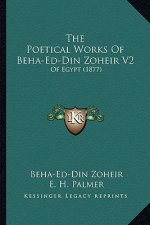 The Poetical Works Of Beha-Ed-Din Zoheir V2: Of Egypt (1877)