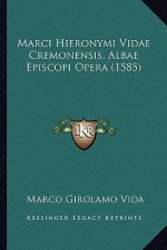 Marci Hieronymi Vidae Cremonensis, Albae Episcopi Opera (1585)