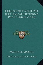 Tridentini E Societate Jesu Sinicae Historiae Decas Prima (1658)