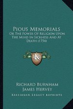Pious Memorials: Or The Power Of Religion Upon The Mind In Sickness And At Death (1754)