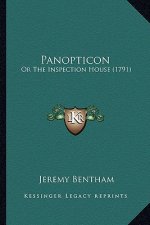 Panopticon: Or The Inspection House (1791)