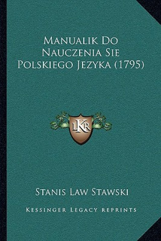 Manualik Do Nauczenia Sie Polskiego Jezyka (1795)