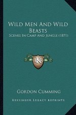 Wild Men And Wild Beasts: Scenes In Camp And Jungle (1871)