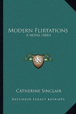 Modern Flirtations: A Novel (1841)