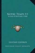 Notre Temps V1: Scenes D'Histoire (1908)