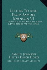 Letters To And From Samuel Johnson V1: To Which Are Added Some Poems Never Before Printed (1788)