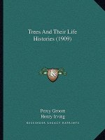 Trees And Their Life Histories (1909)