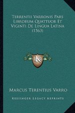 Terrentii Varronis Pars Librorum Quattuor Et Viginti De Lingua Latina (1563)