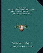 Verzeichniss Typographischer Denkmaler Aus Dem Funfzehnten Jahrhundert (1789)