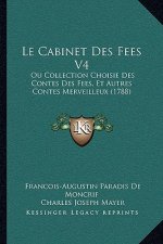 Le Cabinet Des Fees V4: Ou Collection Choisie Des Contes Des Fees, Et Autres Contes Merveilleux (1788)