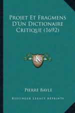 Projet Et Fragmens D'Un Dictionaire Critique (1692)