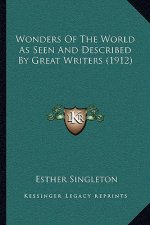 Wonders Of The World As Seen And Described By Great Writers (1912)