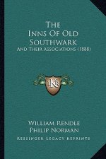The Inns Of Old Southwark: And Their Associations (1888)