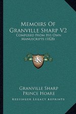 Memoirs Of Granville Sharp V2: Composed From His Own Manuscripts (1828)