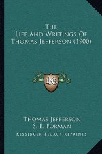The Life And Writings Of Thomas Jefferson (1900)
