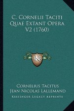C. Cornelii Taciti Quae Extant Opera V2 (1760)