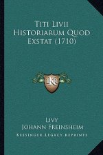 Titi Livii Historiarum Quod Exstat (1710)