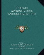 P. Vergili Maronis Codex Antiquissimus (1741)