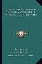 Sanctorum Presbytorum Salviani Massiliensis Et Vincentii Lirinensis Opera (1669)