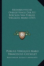 Nederduytsche Overzettinge Der XII Boecken Van Publius Virgilius Maro (1747)