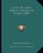 La Vie De Saint Martin, Eveque De Tours (1699)