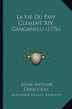 La Vie Du Pape Clement XIV, Ganganelli (1776)