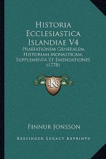 Historia Ecclesiastica Islandiae V4: Praefationem Generalem, Historiam Monasticam, Supplementa Et Emendationes (1778)