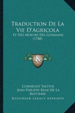 Traduction De La Vie D'Agricola: Et Des Moeurs Des Germains (1788)