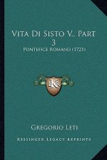 Vita Di Sisto V., Part 3: Pontefice Romano (1721)