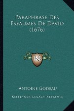 Paraphrase Des Pseaumes De David (1676)