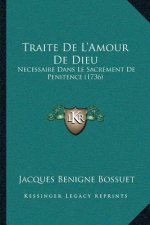 Traite De L'Amour De Dieu: Necessaire Dans Le Sacrement De Penitence (1736)