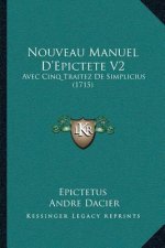 Nouveau Manuel D'Epictete V2: Avec Cinq Traitez De Simplicius (1715)
