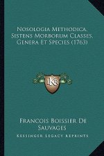 Nosologia Methodica, Sistens Morborum Classes, Genera Et Species (1763)