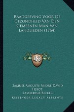 Raadgeeving Voor De Gezondheid Van Den Gemeenen Man Van Landlieden (1764)