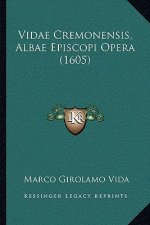 Vidae Cremonensis, Albae Episcopi Opera (1605)