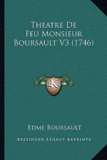 Theatre De Feu Monsieur Boursault V3 (1746)