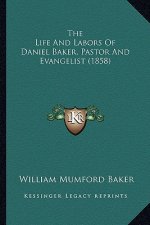 The Life And Labors Of Daniel Baker, Pastor And Evangelist (1858)