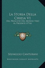 La Storia Della Chiesa V1: Dal Principio Del Mondo Fino Al Presente (1716)