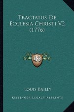 Tractatus De Ecclesia Christi V2 (1776)