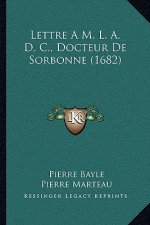 Lettre A M. L. A. D. C., Docteur De Sorbonne (1682)