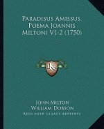 Paradisus Amissus, Poema Joannis Miltoni V1-2 (1750)
