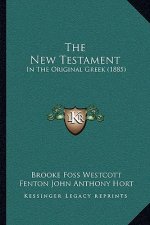 The New Testament: In The Original Greek (1885)