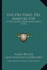 Vies Des Peres, Des Martyrs V10: Et Des Autres Principaux Saints (1797)
