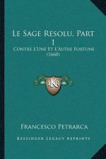 Le Sage Resolu, Part 1: Contre L'Une Et L'Autre Fortune (1660)