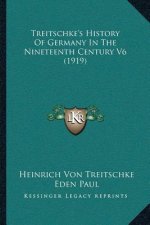 Treitschke's History Of Germany In The Nineteenth Century V6 (1919)