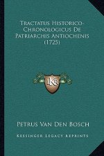 Tractatus Historico-Chronologicus De Patriarchis Antiochenis (1725)