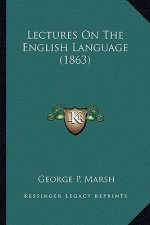 Lectures On The English Language (1863)
